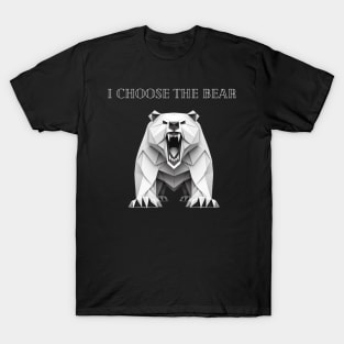 I choose the bear T-Shirt